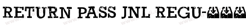 Return Pass JNL Regu字体转换